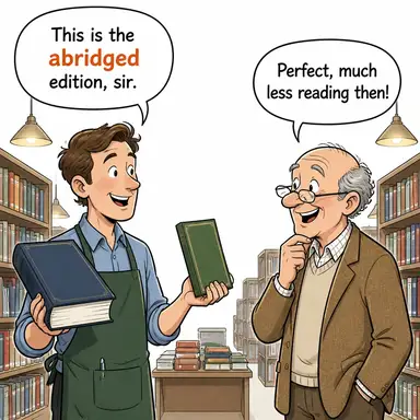 abridged (kısaltılmış, özetlenmiş (kitap/metin)) karikatürü — diyalogla bağlam içinde öğren