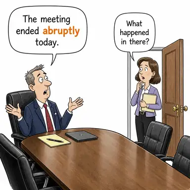 abruptly (aniden, birdenbire, keskin bir şekilde) karikatürü — diyalogla bağlam içinde öğren