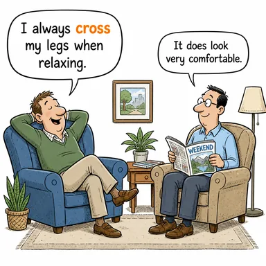 cross ((bacak/kol) kavuşturmak, üst üste atmak, bağdaş kurmak) karikatürü — diyalogla bağlam içinde öğren