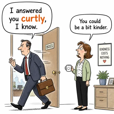 curtly (kısa ve ters bir şekilde, kaba bir üslupla) karikatürü — diyalogla bağlam içinde öğren