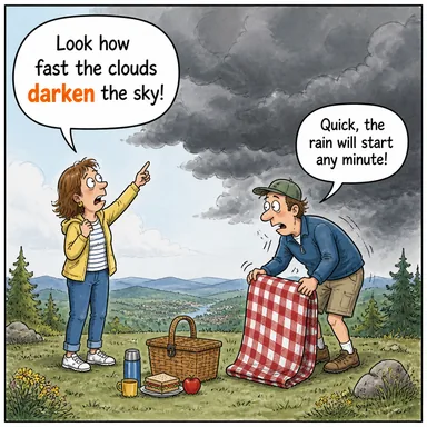 darken (karartmak, koyulaşmak, (ruh hali) bozulmak) karikatürü — diyalogla bağlam içinde öğren