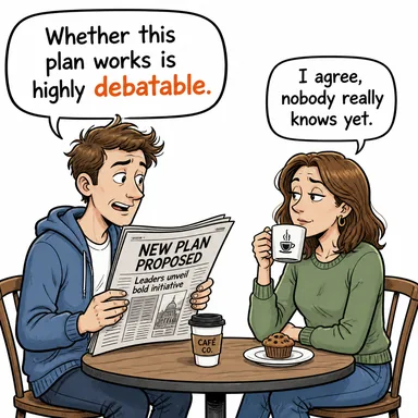 debatable (tartışmalı, kuşkulu, şüpheli) karikatürü — diyalogla bağlam içinde öğren