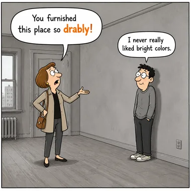 drably (donukça, sıkıcı bir şekilde) karikatürü — diyalogla bağlam içinde öğren