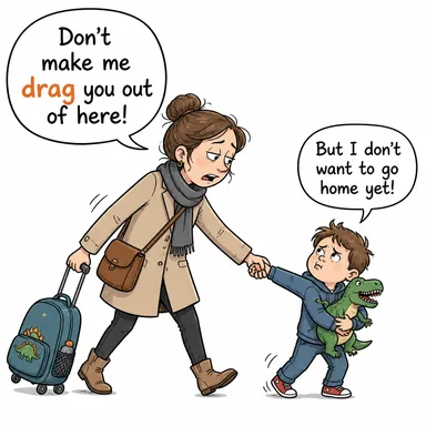 drag (sürüklemek, zorla çekmek) karikatürü — diyalogla bağlam içinde öğren