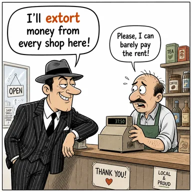 extort (zorla almak, haraç kesmek, sızdırmak (para/bilgi)) karikatürü — diyalogla bağlam içinde öğren