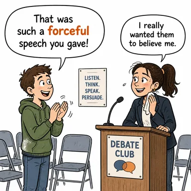 forceful (güçlü, etkili, ikna edici) karikatürü — diyalogla bağlam içinde öğren