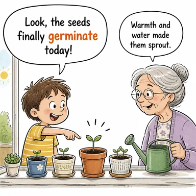 germinate (filizlenmek, çimlenmek; (fikir) gelişmeye başlamak) karikatürü — diyalogla bağlam içinde öğren