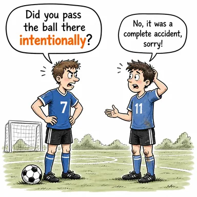 intentionally (kasten, bilerek, kasıtlı olarak) karikatürü — diyalogla bağlam içinde öğren