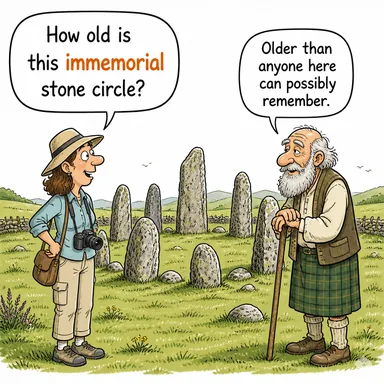 immemorial (hatırlanamayacak kadar eski, kadim) karikatürü — diyalogla bağlam içinde öğren