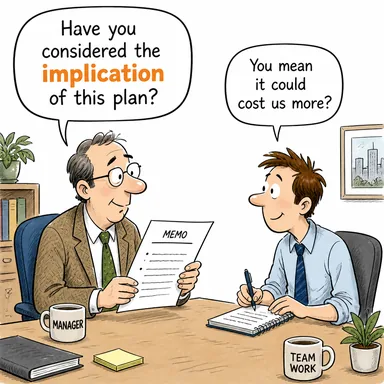 implication (muhtemel sonuç/etki; ima; (suça) karışma) karikatürü — diyalogla bağlam içinde öğren