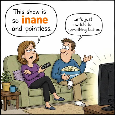 inane (anlamsız, saçma, boş) karikatürü — diyalogla bağlam içinde öğren
