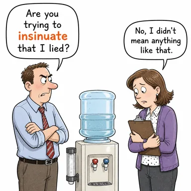 insinuate (ima etmek, üstü kapalı söylemek, (kurnazca) sokulmak) karikatürü — diyalogla bağlam içinde öğren