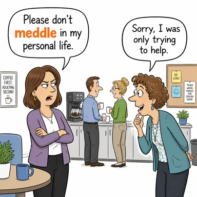 meddle (burnunu sokmak, karışmak (istenmediği halde)) karikatürü — diyalogla bağlam içinde öğren