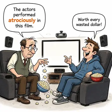 atrociously (berbat bir halde, zalimce) karikatürü — diyalogla bağlam içinde öğren