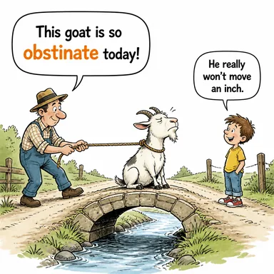 obstinate (inatçı, dik başlı; (sorun/hastalık için) inatçı/geçmeyen) karikatürü — diyalogla bağlam içinde öğren