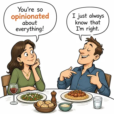 opinionated (sabit fikirli, inatçı, kendi fikrine çok güvenen) karikatürü — diyalogla bağlam içinde öğren