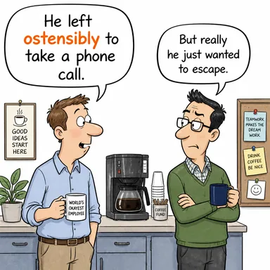 ostensibly (görünürde, sözde) karikatürü — diyalogla bağlam içinde öğren