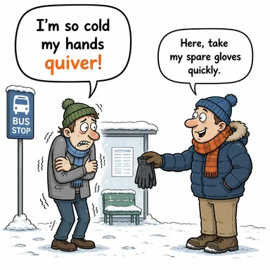 quiver (titremek, ürpermek) karikatürü — diyalogla bağlam içinde öğren