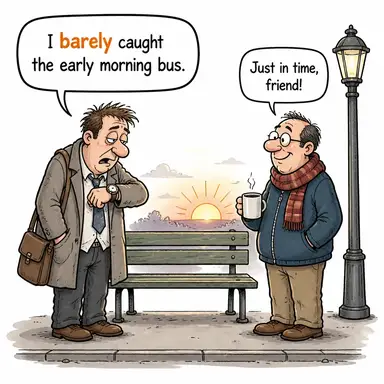 barely (neredeyse hiç, güçbela, ancak) karikatürü — diyalogla bağlam içinde öğren