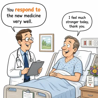 respond to (cevap vermek, tepki vermek, (tedaviye) yanıt vermek) karikatürü — diyalogla bağlam içinde öğren