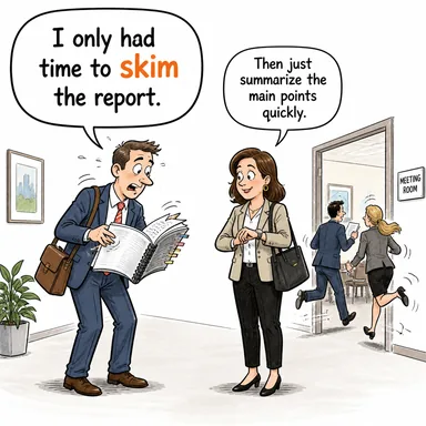 skim (göz gezdirmek, (sıvı üstünden) sıyırmak) karikatürü — diyalogla bağlam içinde öğren