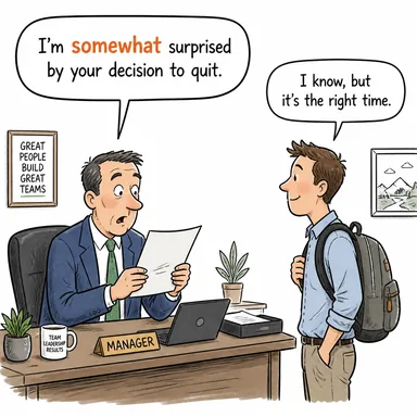 somewhat (oldukça, biraz, bir miktar) karikatürü — diyalogla bağlam içinde öğren