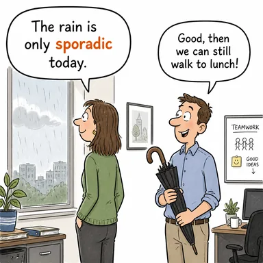 sporadic (tek tük, ara sıra olan, düzensiz) karikatürü — diyalogla bağlam içinde öğren