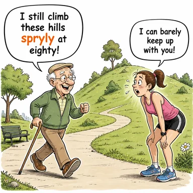 spryly (çevik bir şekilde, canlılıkla (genelde yaşlılar için)) karikatürü — diyalogla bağlam içinde öğren