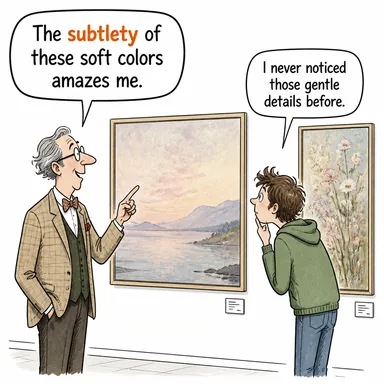 subtlety (incelik, nüans, gizlilik) karikatürü — diyalogla bağlam içinde öğren