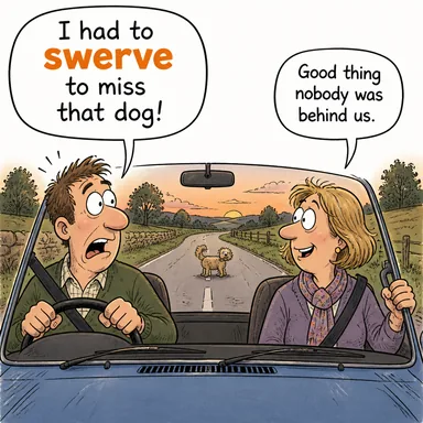 swerve (yoldan çıkmak, aniden kırmak (direksiyonu), sapmak) karikatürü — diyalogla bağlam içinde öğren
