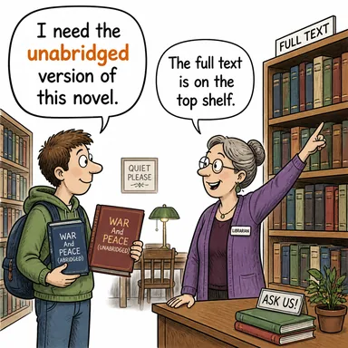 unabridged (kısaltılmamış (kitap/metin), tam metin) karikatürü — diyalogla bağlam içinde öğren