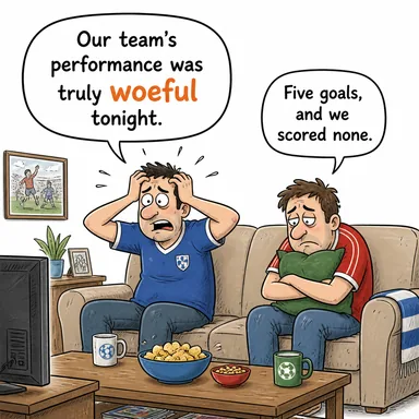 woeful (acıklı, kederli, çok kötü) karikatürü — diyalogla bağlam içinde öğren
