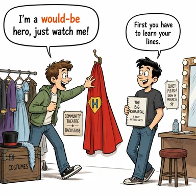 would-be (sözde, aday, hevesli (ancak olamamış)) karikatürü — diyalogla bağlam içinde öğren