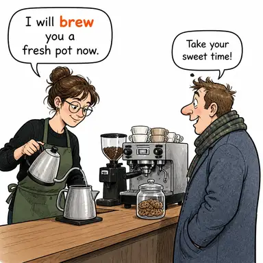 brew (demlemek (çay/kahve); (olumsuz bir şey) gelişmek, hazırlanmak) karikatürü — diyalogla bağlam içinde öğren