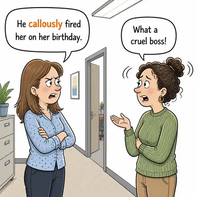callously (duygusuzca, gaddarca) karikatürü — diyalogla bağlam içinde öğren